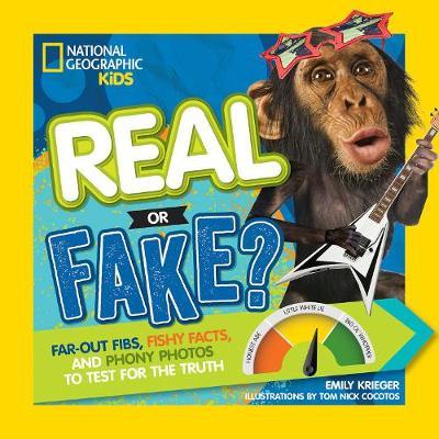 Real or Fake? : Far-Out Fibs, Fishy Facts, and Phony Photos to Test for the Truth - BookMarket
