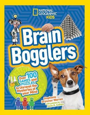 Nat Geo Kids : Brain Bogglers : Over 100 Games and Puzzles to Reveal the Mysteries of Your Mind - BookMarket