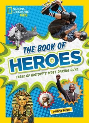 The Book of Heroes : Tales of History's Most Daring Guys - BookMarket