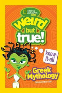 Nat Geo Kids : Weird But True Know It All Greek Mytholo - BookMarket