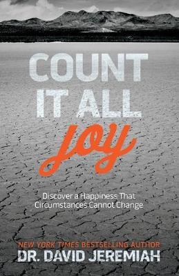 Count It All Joy : Discover a Happiness That Circumstances Cannot Change