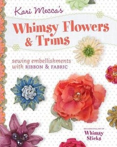 Kari Mecca'S Whimsy Flowers & Trims : Se - BookMarket