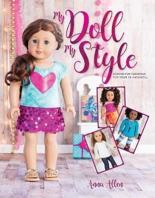 My Doll, My Style : Sewing Fun Fashions for Your 18-inch Doll