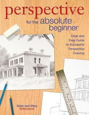 Perspective for the Absolute Beginner : A Clear and Easy Guide to Successful Perspective Drawing - BookMarket