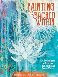 Painting the Sacred Within : Art Techniques to Express Your Authentic Inner Voice - BookMarket
