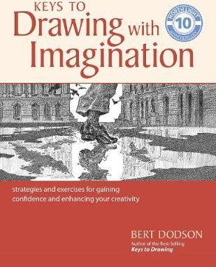 Keys to Drawing with Imagination : Strategies and Exercises for Gaining Confidence and Enhancing your Creativity - BookMarket
