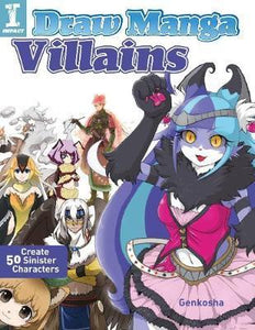 Draw Manga Villains : Create 50 Characters