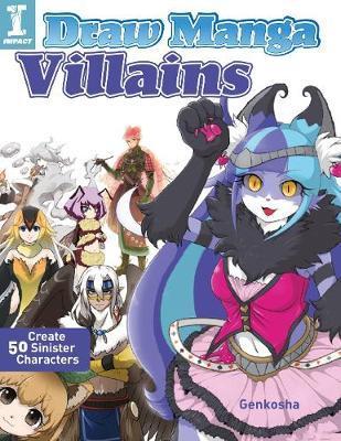 Draw Manga Villains : Create 50 Characters