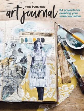 The Painted Art Journal: 24 Projects for Creating Your Visual Narrative - BookMarket