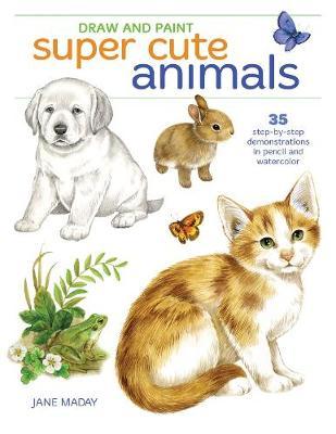 Draw and Paint Super Cute Animals : 35 Step-by-Step Demonstrations - BookMarket