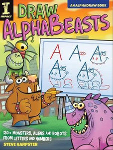 Draw AlphaBeasts : 130+ Monsters, Aliens and Robots From Letters and Numbers - BookMarket