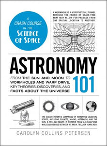 Astronomy 101 : From the Sun and Moon to Wormholes and Warp Drive, Key Theories, Discoveries, and Facts about the Universe - BookMarket