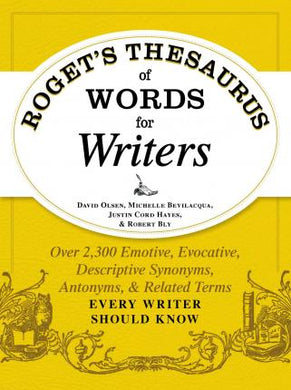 Roget's Thesaurus of Words for Writers : Over 2,300 Emotive, Evocative, Descriptive Synonyms, Antonyms, and Related Terms Every Writer Should Know - BookMarket