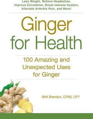 Ginger For Health: 100 Amazing And Unexpected Uses of Ginder - BookMarket