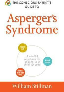 The Conscious Parent's Guide To Asperger's Syndrome