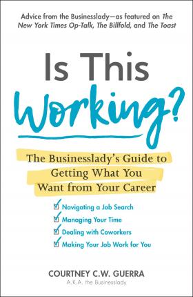 Is This Working? : The Businesslady's Guide to Getting What You Want from Your Career - BookMarket