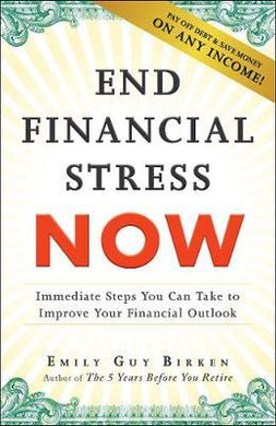 End Financial Stress Now : Immediate Steps You Can Take to Improve Your Financial Outlook - BookMarket