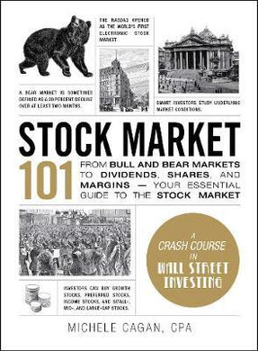 Stock Market 101 : From Bull and Bear Markets to Dividends, Shares, and Margins-Your Essential Guide to the Stock Market - BookMarket