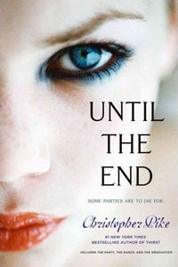 Until the End : The Party; The Dance; The Graduation