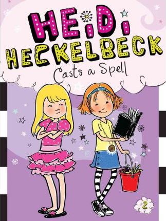 Heidi Heckelbeck Casts a Spell - BookMarket