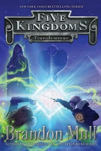 Five kingdoms 05 : Time Jumpers