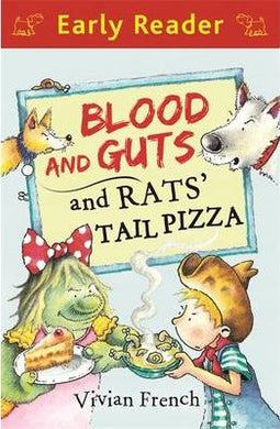 Blood & Guts & Rats' Tail Pizza Earlyrea - BookMarket