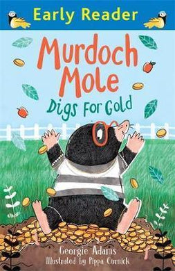 Murdoch Mole Digs For Gold Earlyreader - BookMarket