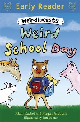 Early Reader: Weirdibeasts: Weird School Day : Book 1