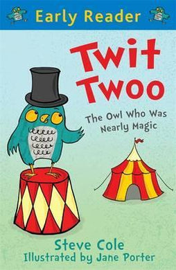 Early Reader: Twit Twoo : The Owl Who Was Nearly Magic - BookMarket