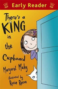 Early Reader: There's a King in the Cupboard