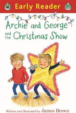 Early Reader: Archie and George and the Christmas Show - BookMarket