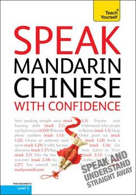 Speak Mandarin Chinese With Confidence: Teach Yourself