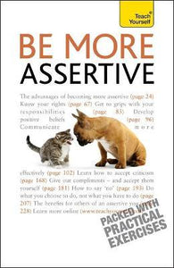 TY : Be More Assertive : A guide to being composed, in control, and communicating with confidence