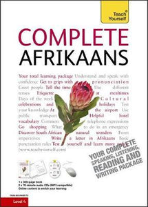 Complete Afrikaans Beginner to Intermediate Book and Audio Course : Learn to read, write, speak and understand a new language with Teach Yourself