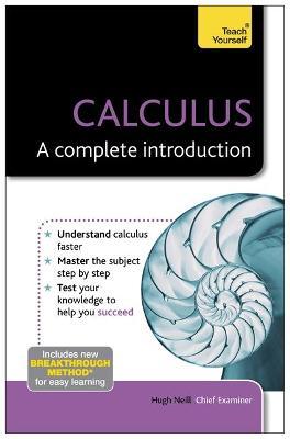 Calculus: A Complete Introduction: Teach Yourself