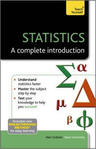 Statistics: A Complete Introduction: Teach Yourself