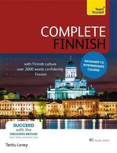 Complete Finnish Beginner to Intermediate Course: Learn to read, write, speak and understand a new language (Teach Yourself)