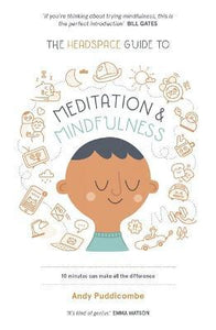 The Headspace Guide to... Mindfulness & Meditation : As Seen on Netflix