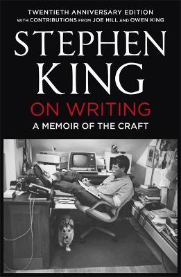 On Writing : A Memoir of the Craft: Twentieth Anniversary Edition with Contributions from Joe Hill and Owen King