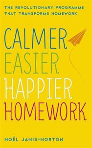 Calmer, Easier, Happier Homework : The Revolutionary Programme That Transforms Homework - BookMarket