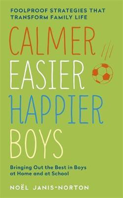 Calmer, Easier, Happier Boys : The revolutionary programme that transforms family life - BookMarket
