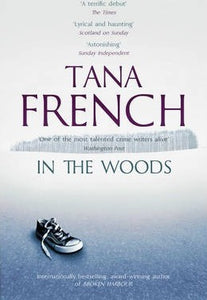 In the Woods : the inspiration for the major new BBC drama series DUBLIN MURDERS - BookMarket