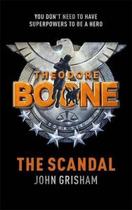 Theodore Boone: The Scandal : Theodore Boone #6 /H Chd - BookMarket