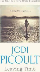 Leaving Time : the impossible-to-forget story with a twist you won't see coming by the number one bestselling author of A Spark of Light - BookMarket