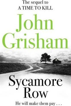 Sycamore Row : Jake Brigance, hero of A TIME TO KILL, is back