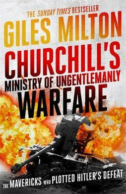 Churchill's Ministry of Ungentlemanly Warfare : The Mavericks who Plotted Hitler's Defeat - BookMarket