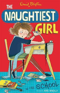 The Naughtiest Girl: Naughtiest Girl In The School : Book 1