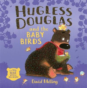 Hugless Douglas & Baby Birds