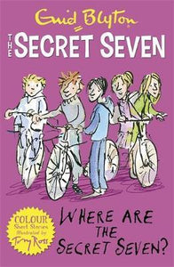 Secretseven Colour Short Stories 4: Where Are Secret Seven