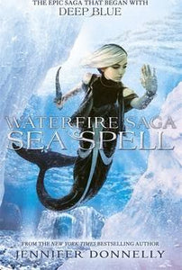 Waterfire Saga: Sea Spell : Book 4 (PB)